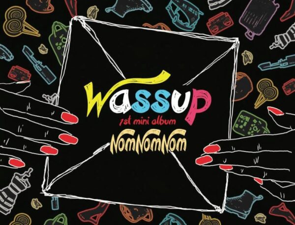 wassup wa$$up nomnomnom nom kpop khiphop girlgroup
